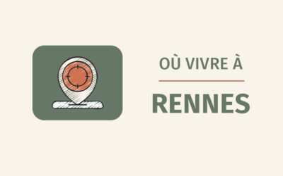 Où vivre à Rennes ? Le guide des meilleurs quartiers pour les familles