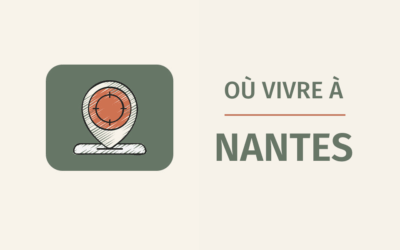 Où vivre à Nantes ? Le guide des meilleurs quartiers pour les familles