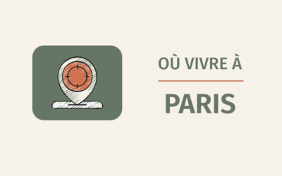 Où vivre à Paris ? Le guide des meilleurs quartiers pour les familles